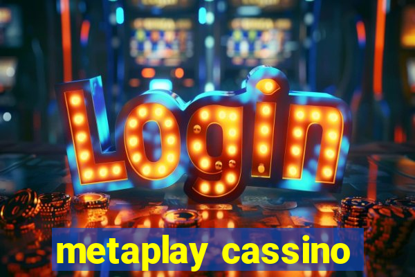 metaplay cassino